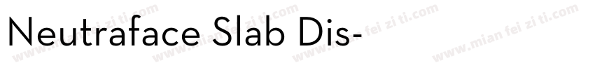 Neutraface Slab Dis字体转换